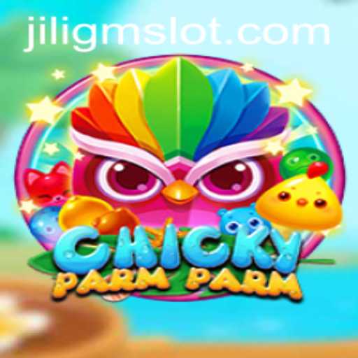 ChickyParmParm: A Unique Gaming Experience with JILIGM