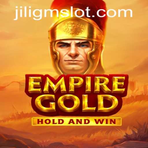 EmpireGold: A Comprehensive Guide to JILIGM's Latest Sensation