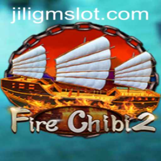 Exploring FireChibi2: A Thrilling Journey Through the World of JILIGM