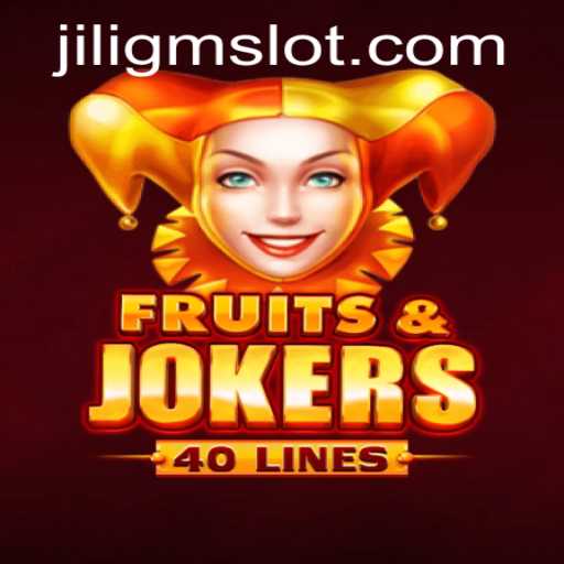 Exploring the Exciting World of FruitsAndJokers40: A Game Revolutionized by JILIGM