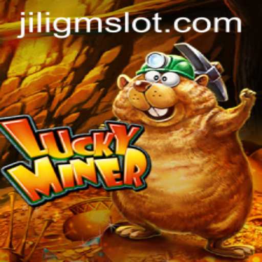 Discover the Thrilling World of LuckyMiner and the Significance of JILIGM